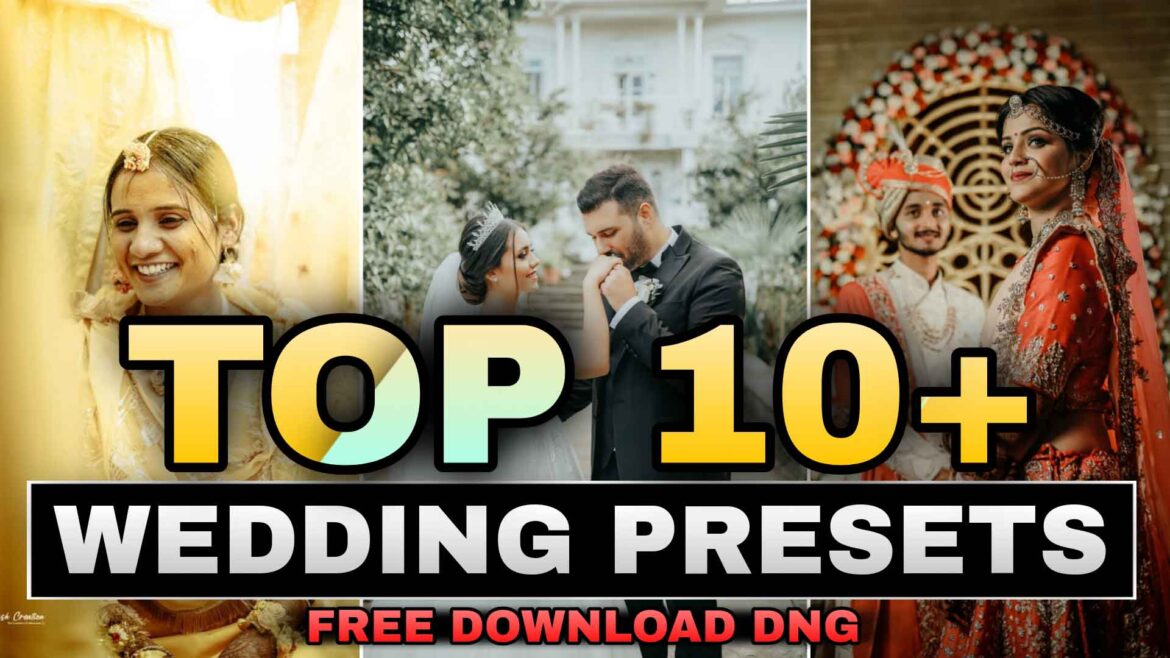 Top 10+ Wedding Season Lightroom Presets Download | Alfaz Creation