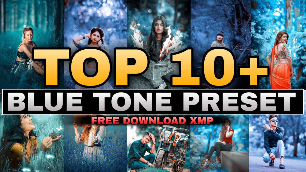 Top 10 Blue Tone Lightroom Presets Download | Alfaz Creation