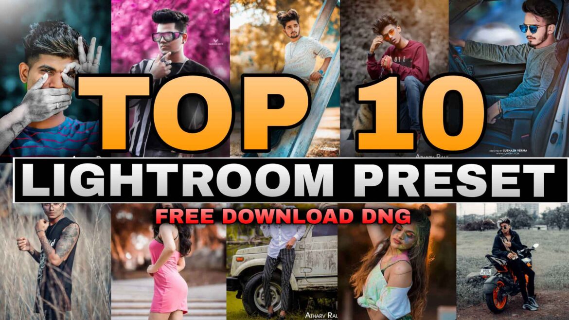 Top 10+ Selected Lightroom Presets Download For Free