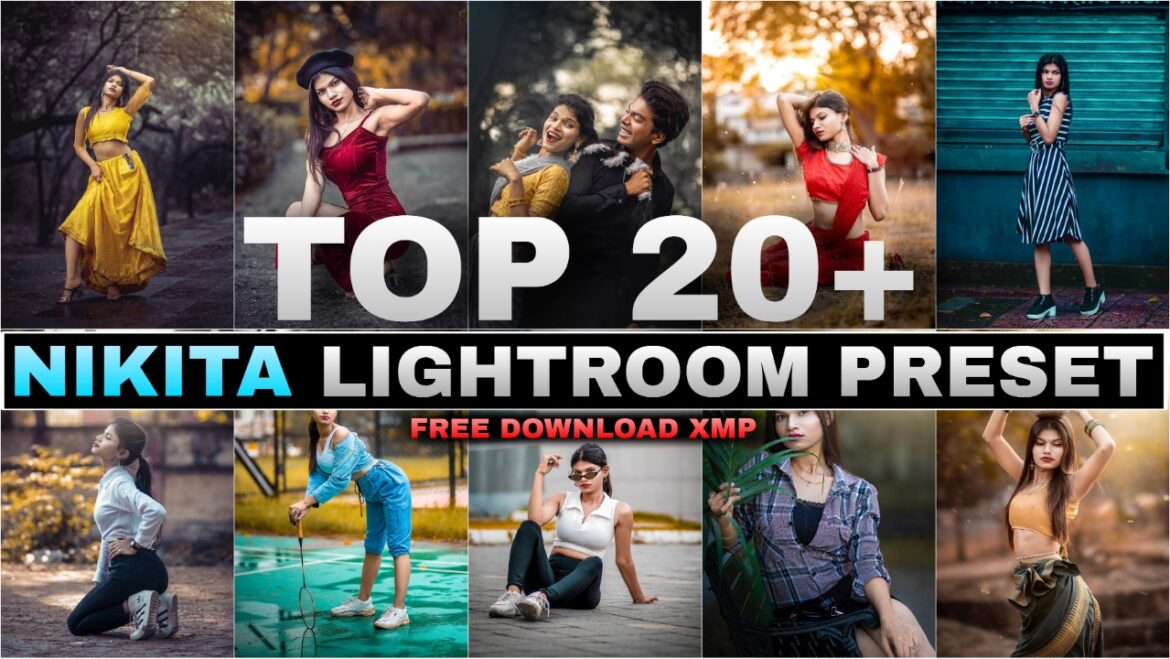 Top 20+ Lightroom Presets Nikita,s Free Download