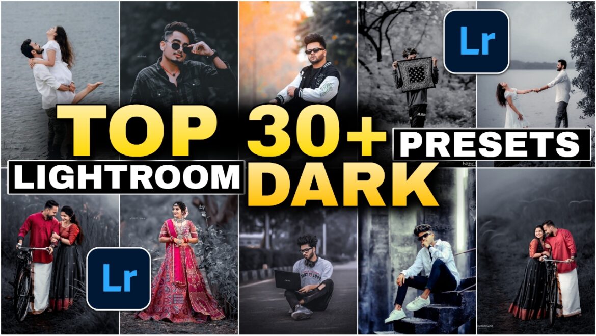 Free Download 30+ Lightroom Dark Presets  | Best Preset Download One Click